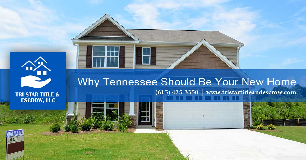 Why Tennessee Should Be Your New Home - Insurance, Escrow, Settlement in Murfreesboro TN