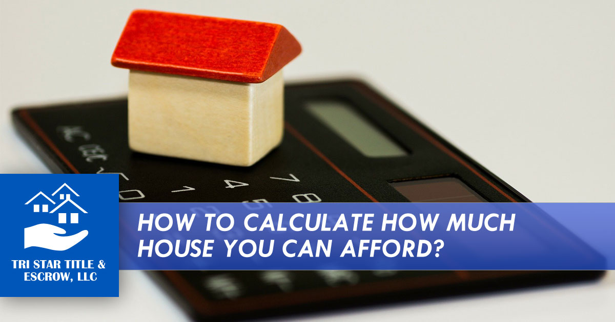 How to Calculate How Much House You Can Afford?