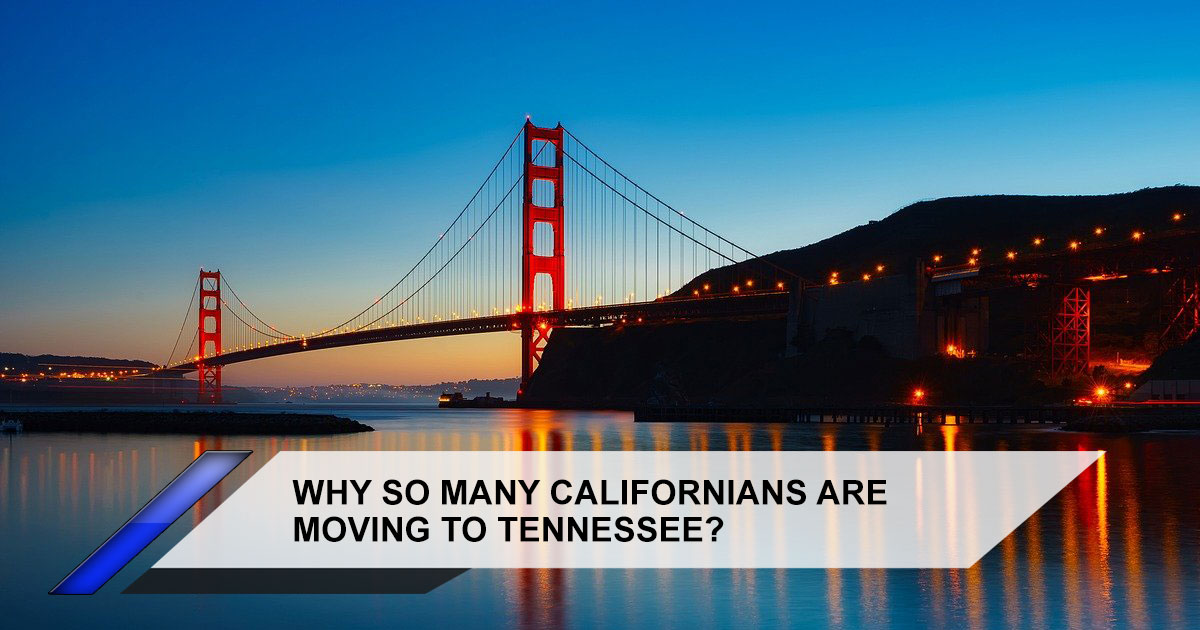 Why So Many Californians are Moving to Tennessee?  - Insurance, Escrow, Settlement in Murfreesboro TN
